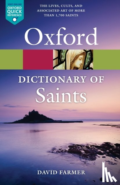 Farmer, David (Formerly Reader in History at Reading University) - The Oxford Dictionary of Saints, Fifth Edition Revised