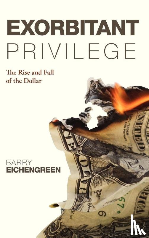 Eichengreen, Barry (Professor of Political Science and Economics - Exorbitant Privilege