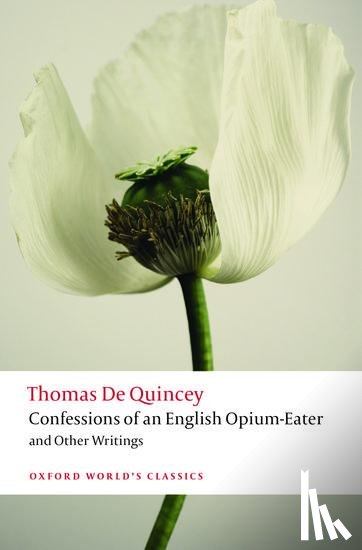 De Quincey, Thomas - Confessions of an English Opium-Eater and Other Writings
