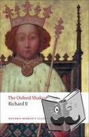 Shakespeare, William - Richard II: The Oxford Shakespeare