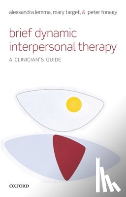 Lemma, Alessandra (Unit Director, Target, Mary (Professor of Psychoanalysis, Fonagy, Peter (Freud Memorial Professor - Brief Dynamic Interpersonal Therapy