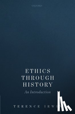 Irwin, Terence (Emeritus Professor of Ancient Philosophy - Ethics Through History