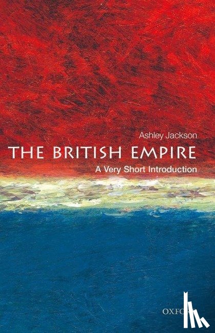 Jackson, Ashley (Professor of Imperial and Military History at King's College - The British Empire