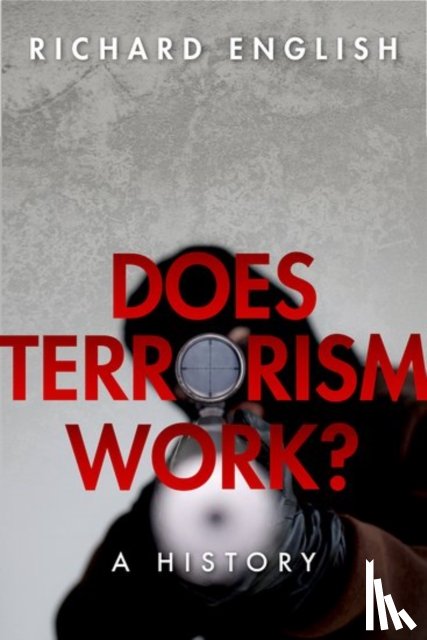English, Richard (Professor of Politics - Does Terrorism Work?