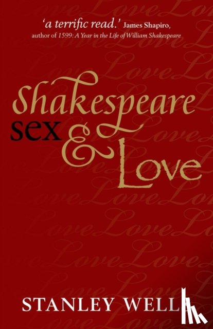 Wells, Stanley (Honorary President - Shakespeare, Sex, and Love