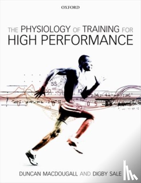 MacDougall, Duncan (Professor Emeritus at McMaster University, Sale, Digby (Professor Emeritus at McMaster University - The Physiology of Training for High Performance