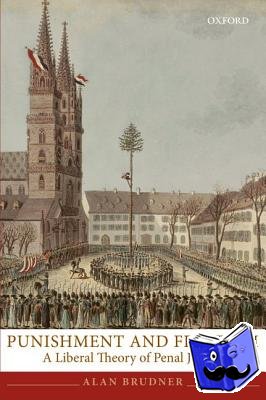 Brudner, Alan (Albert Abel Professor of Law, University of Toronto) - Punishment and Freedom