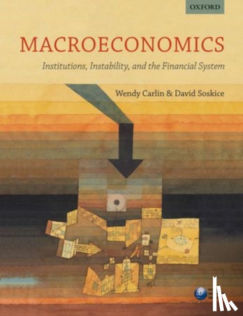 Carlin, Wendy (Professor of Economics, Soskice, David (School Professor of Political Science and Economics - Macroeconomics: Institutions, Instability, and the Financial System