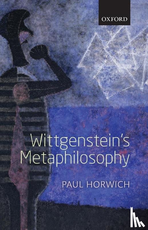 Horwich, Paul (New York University) - Wittgenstein's Metaphilosophy