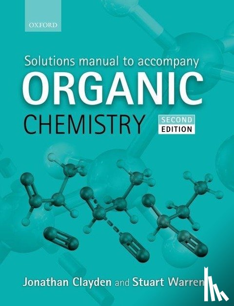 Clayden, Jonathan (University of Manchester), Warren, Stuart (University of Cambridge) - Solutions Manual to accompany Organic Chemistry