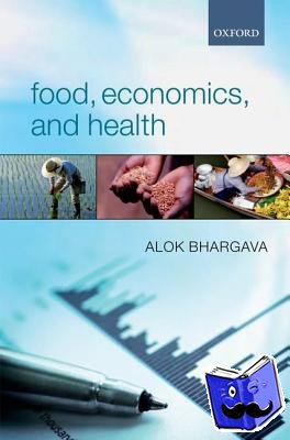 Bhargava, Alok (Professor, Department of Economics, University of Houston) - Food, Economics, and Health