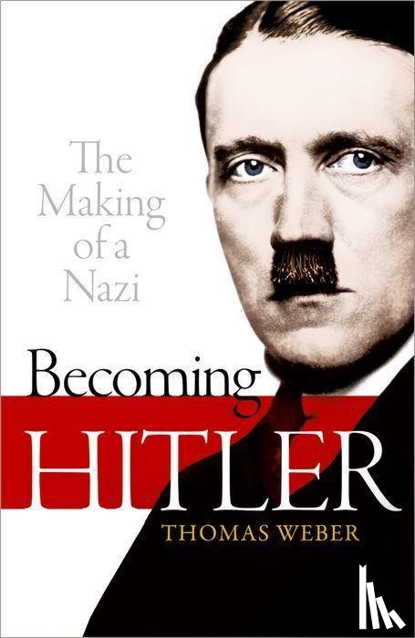 Weber, Thomas (Professor of History and International Affairs - Becoming Hitler