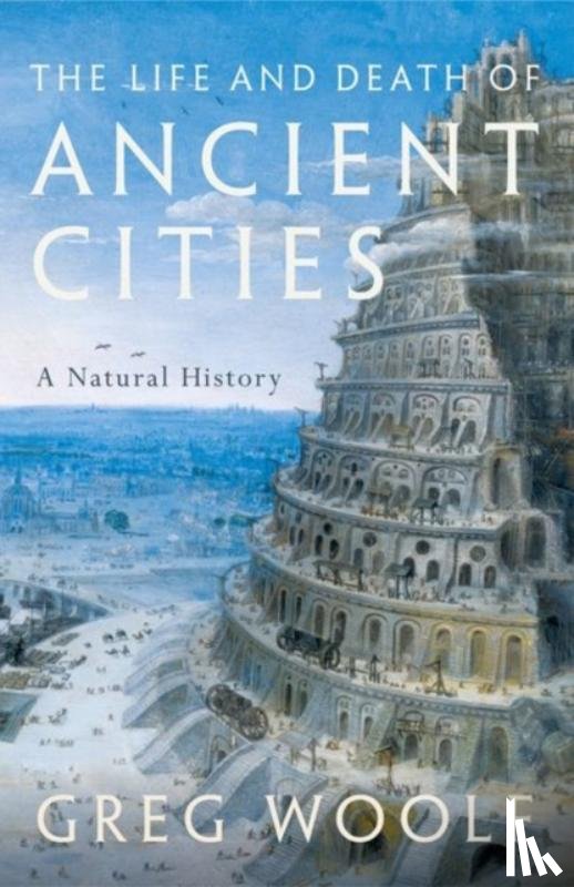 Woolf, Greg (Director - The Life and Death of Ancient Cities