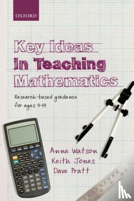 Watson, Anne (Department of Education, Jones, Keith (School of Education, Pratt, Dave (Institute of Education - Key Ideas in Teaching Mathematics