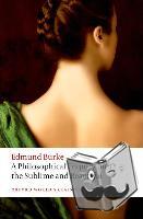 Burke, Edmund - A Philosophical Enquiry into the Origin of our Ideas of the Sublime and the Beautiful