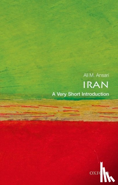 Ansari, Ali (Professor of Iranian History, University of St Andrews) - Iran: A Very Short Introduction