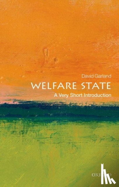Garland, David (Arthur T. Vanderbilt Professor of Law and Professor of Sociology) - The Welfare State