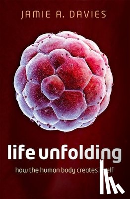 Davies, Jamie A. (Professor of Experimental Anatomy - Life Unfolding