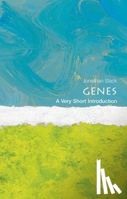 Slack, Jonathan (Emeritus Professor at the University of Bath, UK and the University of Minnesota, USA) - Genes: A Very Short Introduction