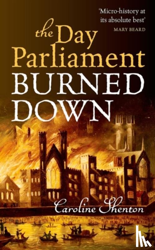 Shenton, Caroline - The Day Parliament Burned Down
