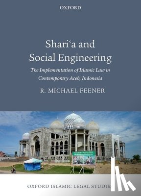 Feener, R. Michael (Research Leader of the Religion and Globalization Cluster - Shari'a and Social Engineering