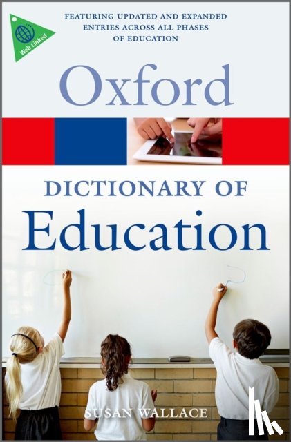 Wallace, Susan (Emeritus Professor of Education, Emeritus Professor of Education, Nottingham Trent University) - A Dictionary of Education