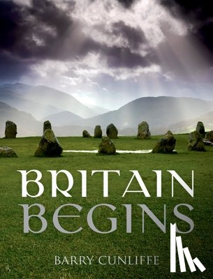 Cunliffe, Barry (Emeritus Professor of European Archaeology - Britain Begins