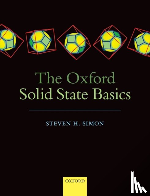 Simon, Steven H. (Professor of Theoretical Condensed Matter Physics - The Oxford Solid State Basics