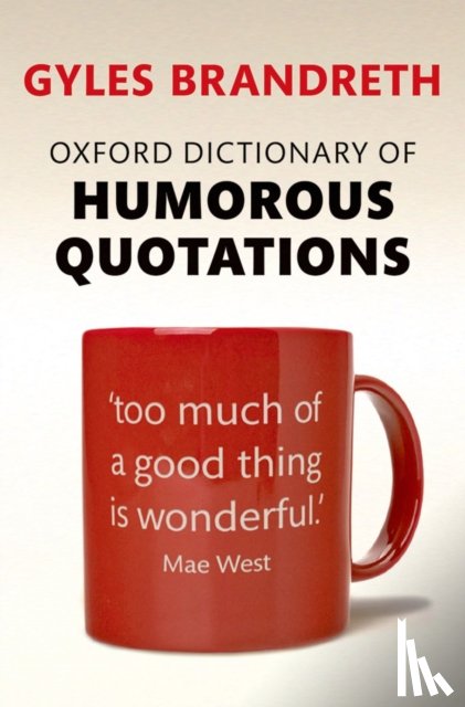 Gyles Brandreth - Oxford Dictionary of Humorous Quotations