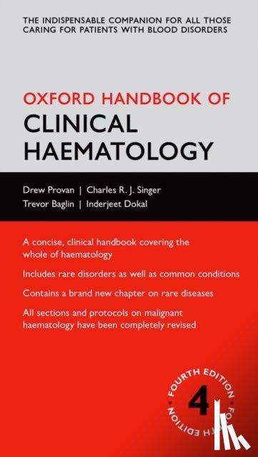 Provan, Drew (Reader in Haematology, Baglin, Trevor (Consultant Haematologist, Dokal, Inderjeet (Chair of Child Health; Centre Lead; Honorary Consultant, de Vos, Johannes (Consultant Haematologist - Oxford Handbook of Clinical Haematology