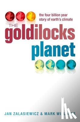 Zalasiewicz, Jan (Senior Lecturer in Geology, Williams, Mark (Reader in Geology - The Goldilocks Planet
