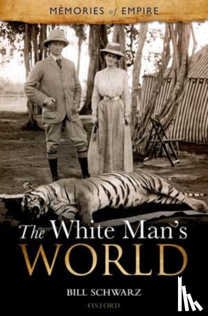 Schwarz, Bill (School of English and Drama - The White Man's World