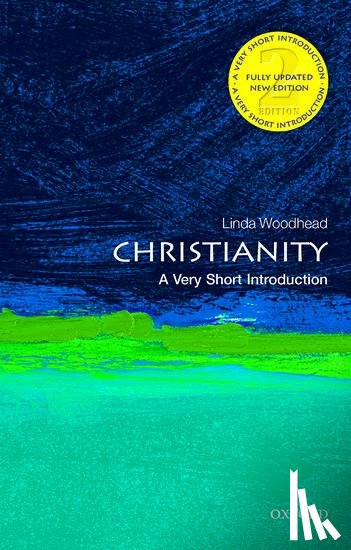 Woodhead, Linda, MBE (Professor of Sociology of Religion at Lancaster University) - Christianity: A Very Short Introduction