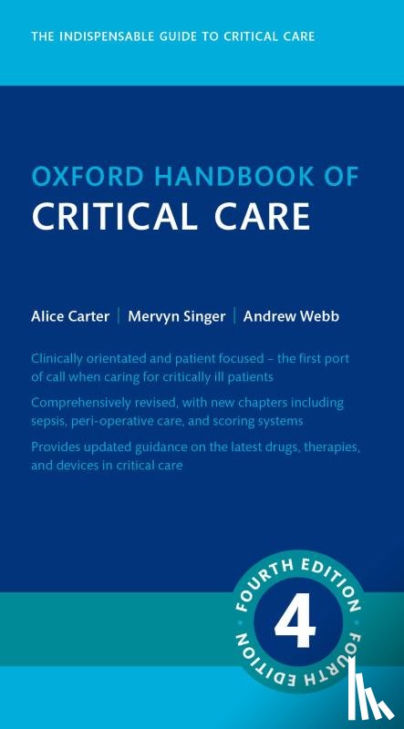 Singer, Prof Mervyn (Professor of Intensive Care Medicine, Webb, Prof Andrew (Retired Critical Care Physician and Senior Executive; Retired Senior Healthcare Executive - Oxford Handbook of Critical Care