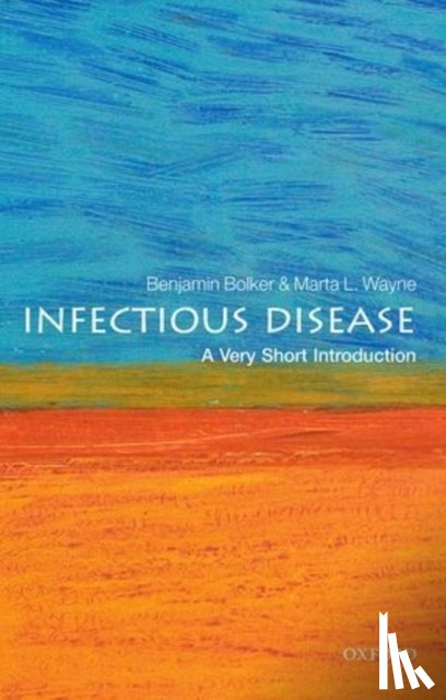 Wayne, Marta (Professor of Biology, Bolker, Benjamin (Professor of Mathematics & Statistics and Biology - Infectious Disease: A Very Short Introduction