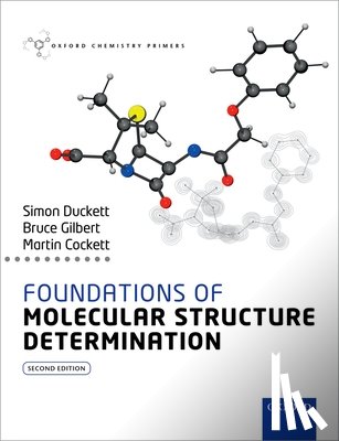 Duckett, Simon (Director of the Centre for Hyperpolarisation in Magnetic Resonance, Director of the Centre for Hyperpolarisation in Magnetic Resonance, University of York), Gilbert, Bruce (Emeritus Professor, Emeritus Professor, University of York) - Foundations of Molecular Structure Determination