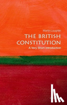 Loughlin, Martin (Professor of Public Law - The British Constitution: A Very Short Introduction
