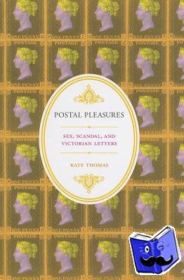 Thomas, Kate (Associate Professor of English, Associate Professor of English, Bryn Mawr College) - Postal Pleasures
