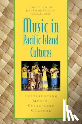Diettrich, Brian - Music in Pacific Island Cultures: Experiencing Music, Expressing Culture