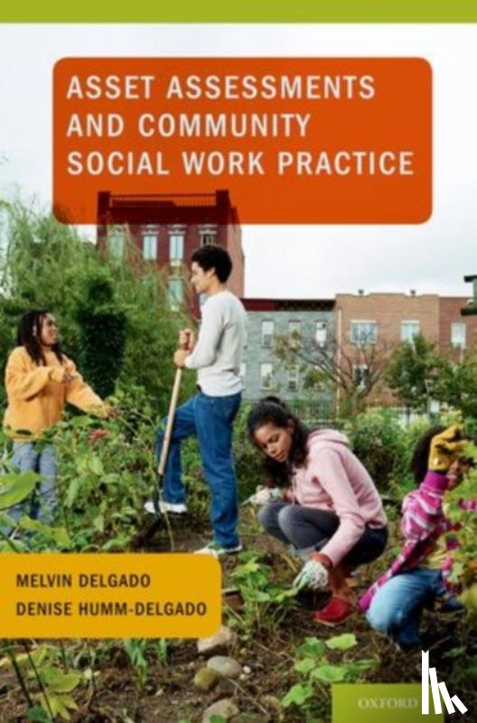 Delgado, Melvin (Professor of Social Work & Chair of Macro Practice, Humm-Delgado, Denise (Associate Professor of Social Work - Asset Assessments and Community Social Work Practice