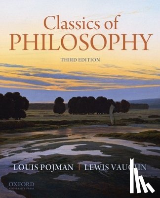 Louis P. Pojman, Lewis Vaughn - Classics of Philosophy