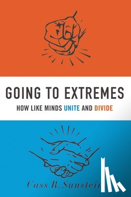 Sunstein, Cass R. (Felix Frankfurter Professor of Law - Going to Extremes