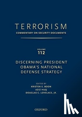 Douglas, Lovelace (Director, Boon, Kristen E. (Professor, Huq, Aziz (Professor - TERRORISM: Commentary on Security Documents Volume 112