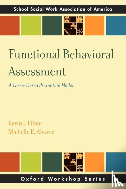 Filter, Kevin J. (Associate Professor of School Psychcology, Alvarez, Michelle E. (Associate Professor of Social Work - Functional Behavior Assessment