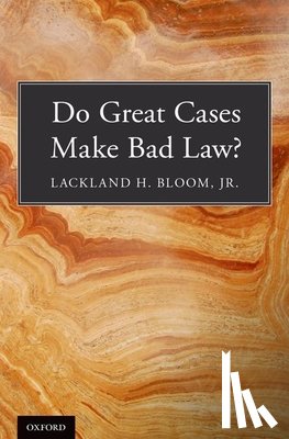Bloom, Jr. - Do Great Cases Make Bad Law?