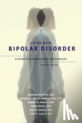 Otto, Michael W. (Professor, Reilly-Harrington, Noreen A. (Clinical Psychologist, Knauz, Robert O. (Instructor in Psychology, Henin, Aude (Scientific Coordinator of Training and Quality Assurance - Living with Bipolar Disorder
