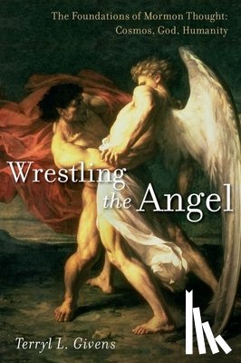 Givens, Terryl L. (Professor of Literature and Religion - Wrestling the Angel