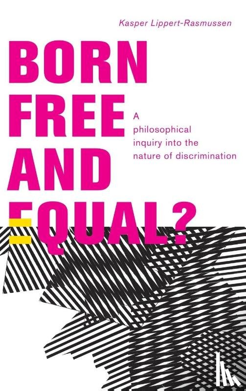 Lippert-Rasmussen, Kasper (Professor of Political Theory - Born Free and Equal?