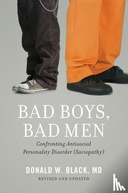 Black, Donald W. (Professor of Psychiatry - Bad Boys, Bad Men