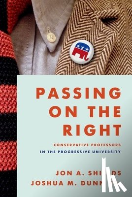 Shields, Jon A. (Associate Professor, Dunn Sr., Joshua M. (Associate Professor of Political Science - Passing on the Right